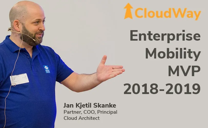 Jan Kjetil Skanke in Cloudway Enterprise Mobility MVP 2018-2019